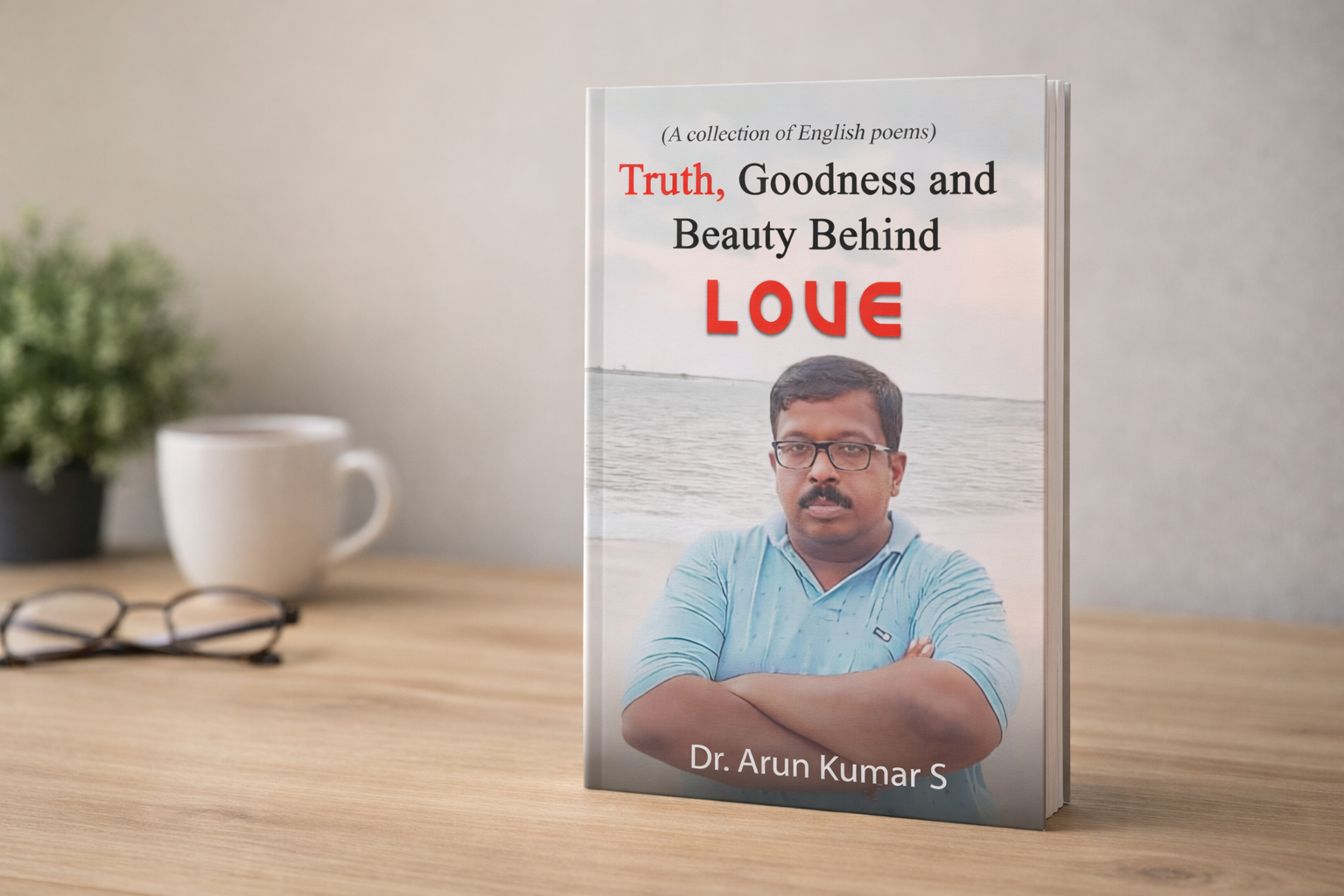 Truth, Goodness and Beauty Behind Love