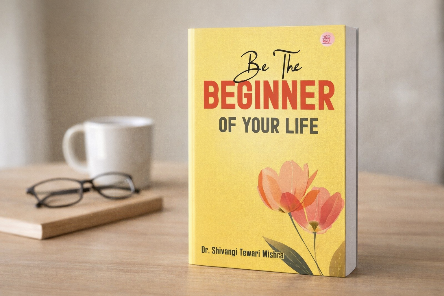Be The Beginner Of Your Life