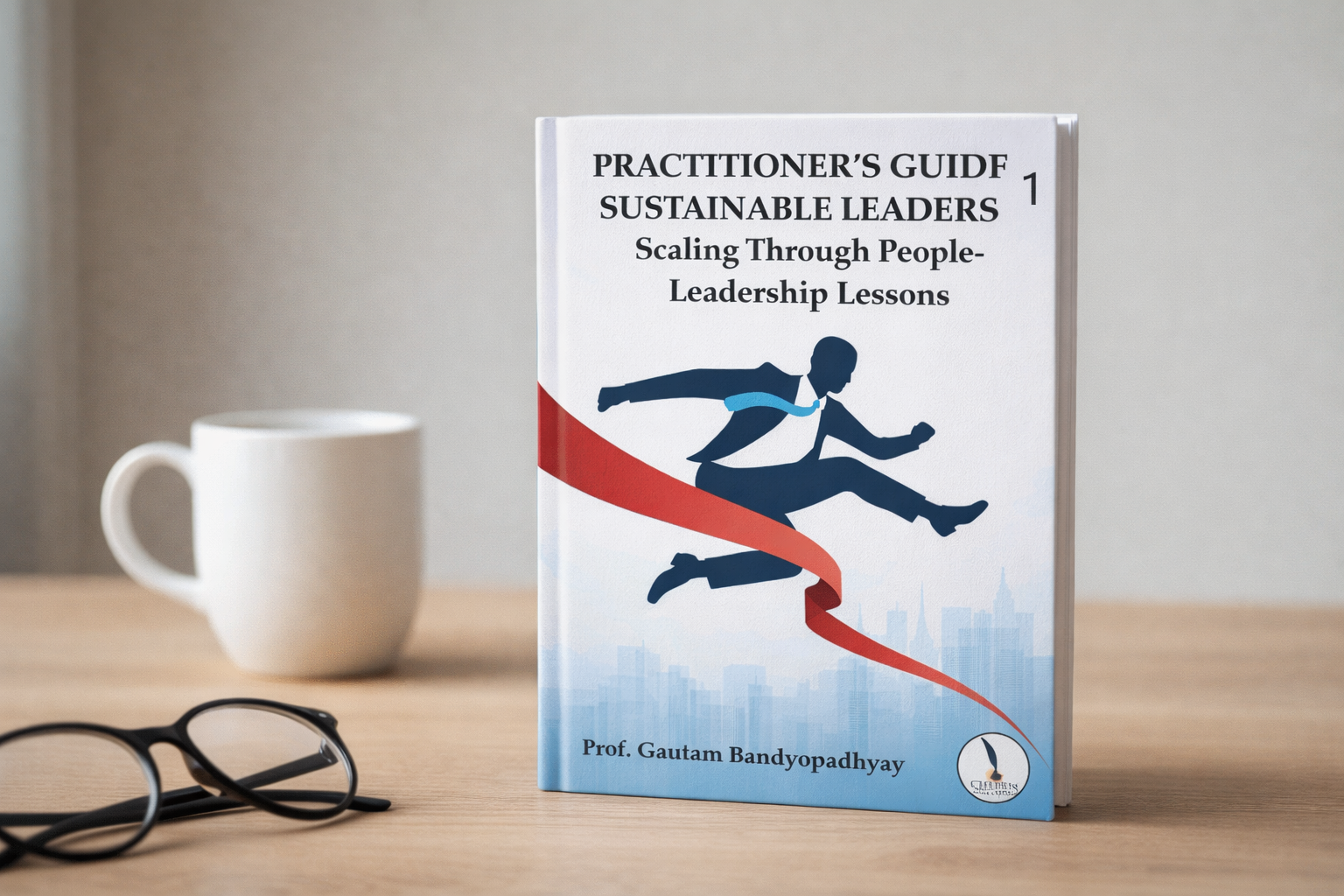 Practitioner’s Guide to Sustainable Leadership