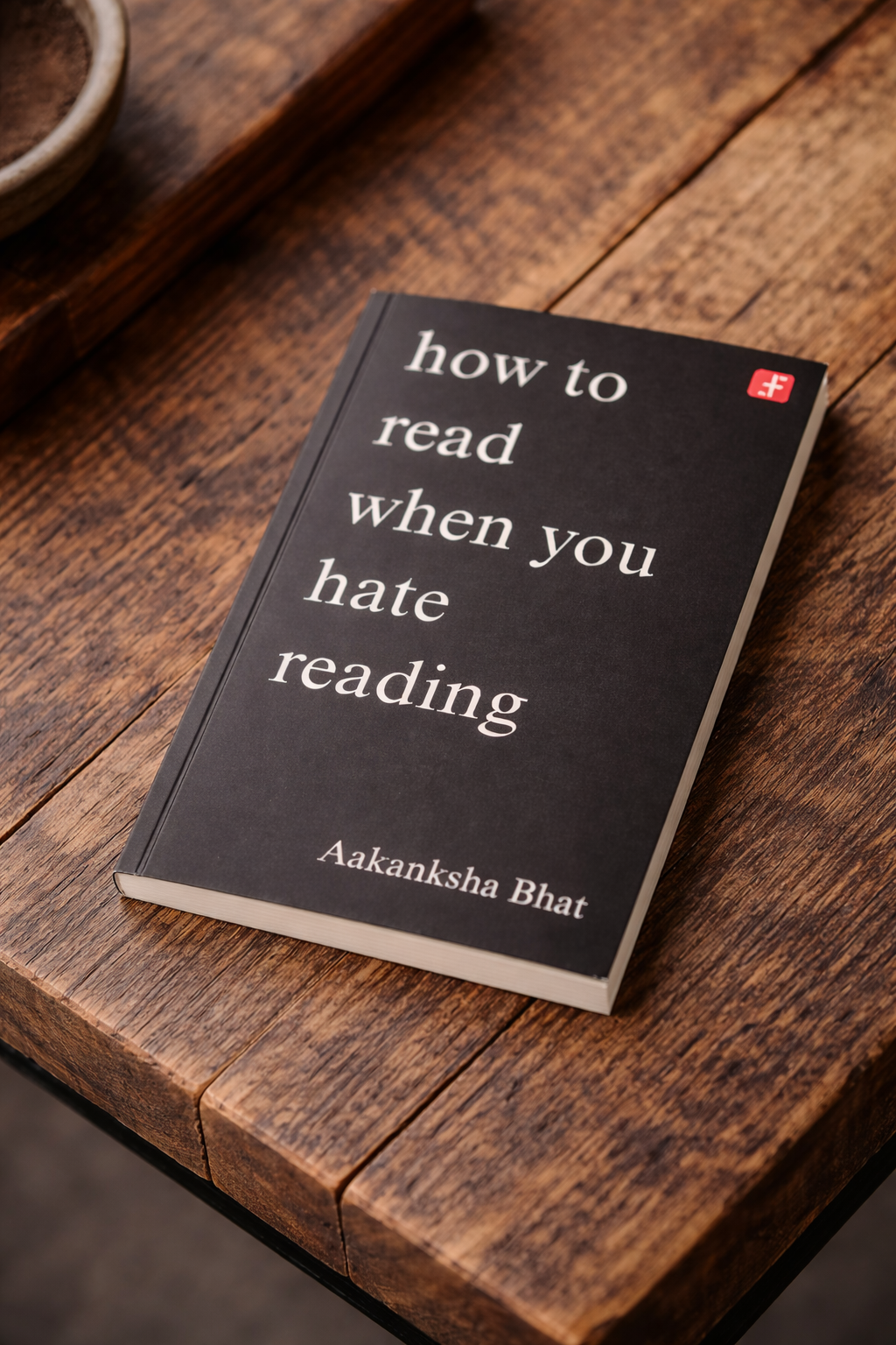 How to Read When You Hate Reading by Aakanksha Bhat